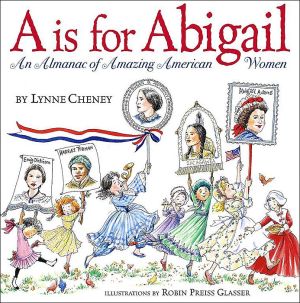 "A" Is for Abigail: An Almanac of Amazing American Women