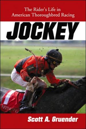Jockey: The Rider's Life in American Thoroughbred Racing