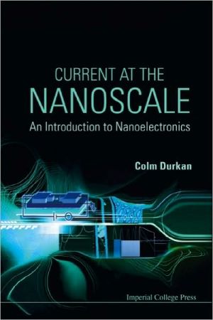 Current at the Nanoscale: An Introduction to Nanoelectronics