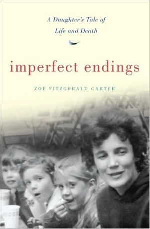 Imperfect Endings: A Daughter's Tale of Life and Death
