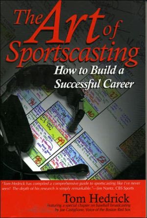 Art of Sportscasting : How to Build a Successful Career