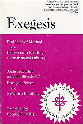 Exegesis: Problems of Method and Exercises in Reading (Genesis 22 and Luke 15)