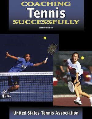 Coaching Tennis Successfully - 2nd Edition