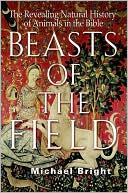 Beasts of the Field: The Natural History of Animals in the Bible