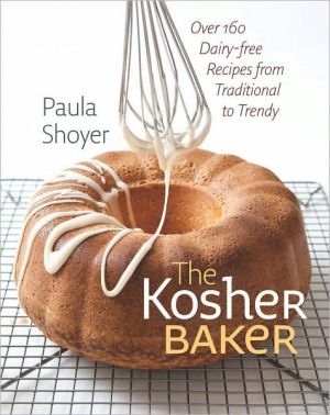 The Kosher Baker: Over160 Dairy-free Recipes from Traditional to Trendy