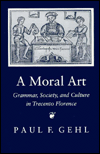 A Moral Art: Grammar, Society, and Culture in Trecento Florence