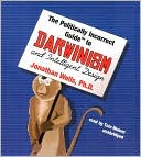 The Politically Incorrect Guide to Darwin and Intelligent Design