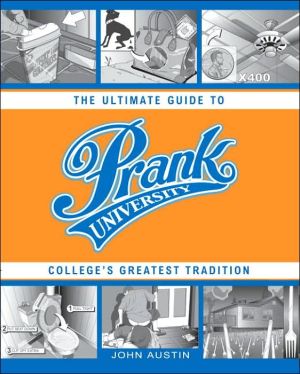 Prank University: The Ultimate Guide to College's Greatest Tradition