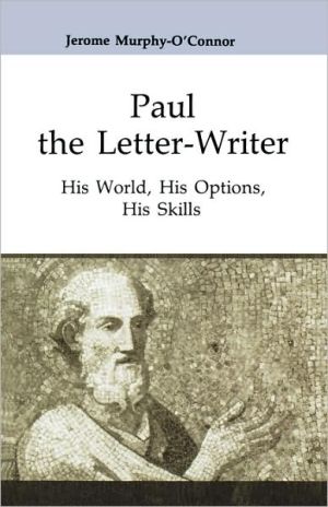 Paul the Letter-Writer: His World, His Options, His Skills, Vol. 41