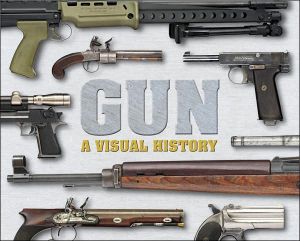 The Gun: A Visual History