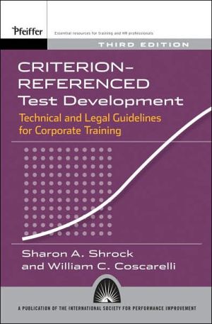 Criterion-referenced Test Development: Technical and Legal Guidelines for Corporate Training