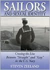 Sailors and Sexual Identity: Crossing the Line Between Straight and Gay in the U. S. Navy