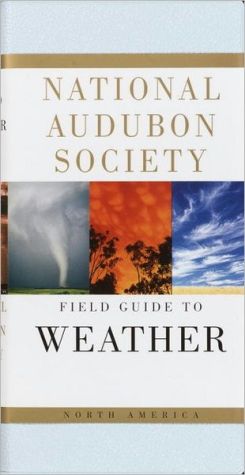 The National Audubon Society Field Guide to North American Weather