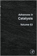 Advances in Catalysis, Vol. 53