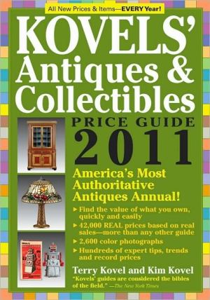 Kovels' Antiques and Collectibles Price Guide 2011: America's Bestselling Antiques Annual