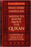 What Every American Needs To Know About The Qur'An - A History Of Islam & The United States