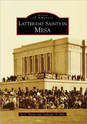 Latter-Day Saints in Mesa, Arizona (Images of America Series)