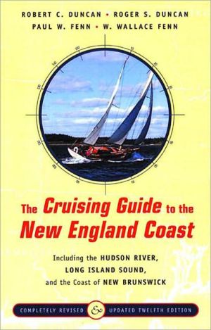 The Cruising Guide to the New England Coast: Including the Hudson River, Long Island Sound, and the Coast of New Brunswick