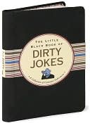 Little Black Book of Dirty Jokes: A Collection of Common Indecencies