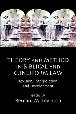 Theory And Method In Biblical And Cuneiform Law