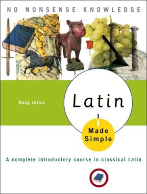 Latin Made Simple: A Complete Introductory Course in Classical Latin