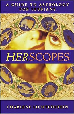 Herscopes: A Guide to Astrology for Lesbians