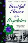 Beautiful Flowers of the Maquiladora: Life Histories of Women Workers in Tijuana