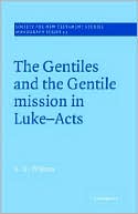 The Gentiles and the Gentile Mission in Luke-Acts