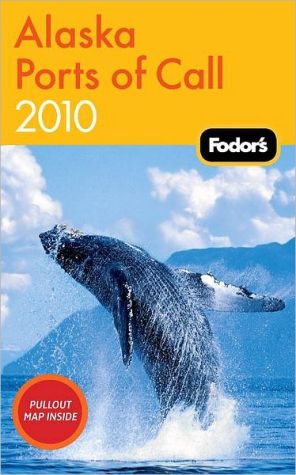 Fodor's Alaska Ports of Call 2010