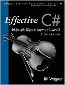 Effective C# (Covers C# 4.0): 50 Specific Ways to Improve Your C# (Effective Software Development Series)