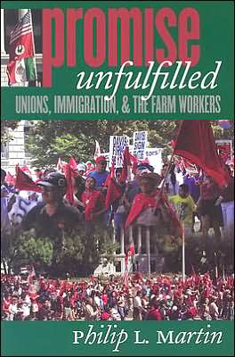 Promise Unfulfilled: Unions, Immigration, and the Farm Workers