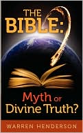 The Bible: Myth or Divine Truth?