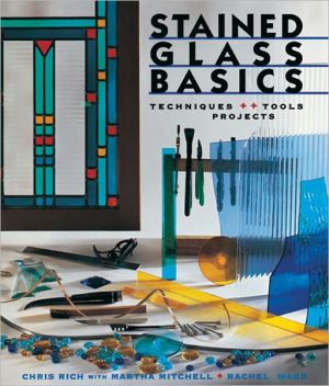 Stained Glass Basics: Techniques Tools Projects