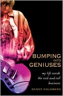 Bumping Into Geniuses: Inside the Rock and Roll Business