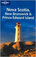 Lonely Planet Nova Scotia, New Brunswick and Prince Edward Island