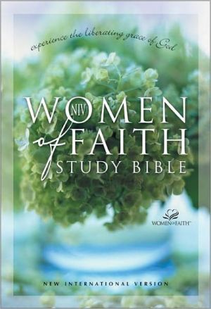 NIV Women of Faith Study Bible: Experience the Liberating Grace of God