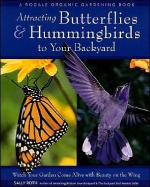 Attracting Butterflies and Hummingbirds to Your Backyard: Watch Your Garden Come Alive with Beauty on the Wing