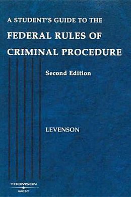 A Student's Guide to the Rules of Criminal Procedure