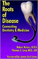 The Roots of Disease: Connecting Dentistry & Medicine