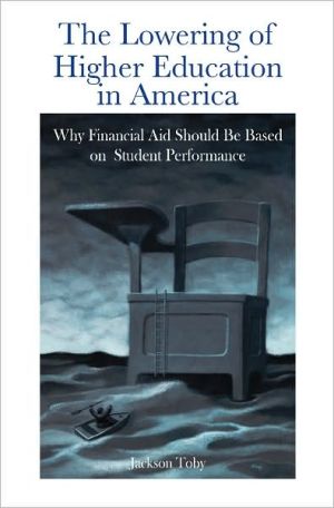 The Lowering of Higher Education in America: Why Financial Aid Should Be Based on Student Performance