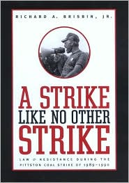 A Strike like No Other Strike: Law and Resistance during the Pittston Coal Strike of 1989-1990