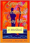 Growth and Intimacy for Gay Men: A Workbook