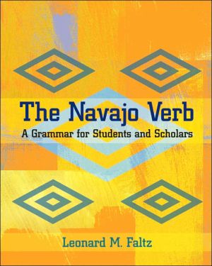 The Navajo Verb: A Grammar for Students and Scholars