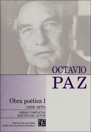 Obra poetica I: 1935-1970 (Obras Completas de Octavio Paz Series #11)