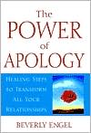 Power of Apology: A Healing Strategy to Transform All Your Relationships