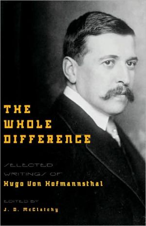 The Whole Difference: Selected Writings of Hugo von Hofmannsthal