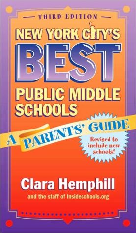 New York City's Best Middle Schools: A Parent's Guide, 3rd Edition