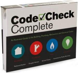 Code Check Complete: An Illustrated Guide to Building, Plumbing, Mechanical, and Electrical Codes