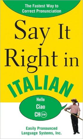 Say It Right in Italian: The Easy Way to Pronounce Correctly!