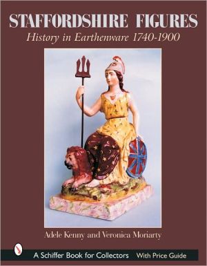 Staffordshire Figures: History in Earthenware 1740-1900
